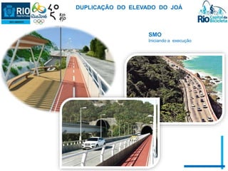 DUPLICAÇÃO DO ELEVADO DO JOÁ 
SMO 
Iniciando a execução 
 