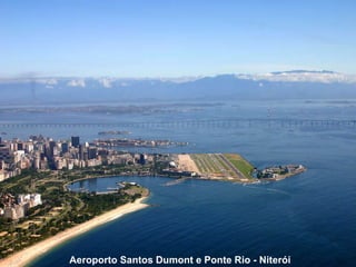 Aeroporto Santos Dumont e Ponte Rio - Niterói