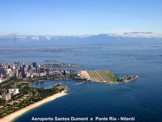 Aeroporto Santos Dumont e Ponte Rio - Niterói