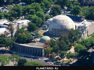 PLANETÁRIO- RJ

 