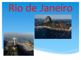 Rio de Janeiro
 