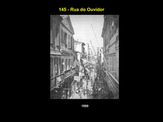 145 - Rua do Ouvidor
1890
 