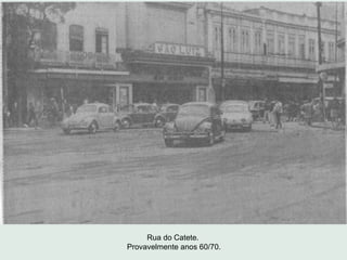 Rua do Catete.
Provavelmente anos 60/70.
 
