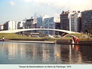 Tanque da Nautimodelismo no Aterro do Flamengo. 1970.
 