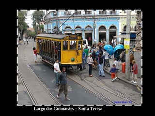 Largo dos Guimarães – Santa Teresa 