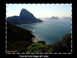 Vista do Forte Duque de Caxias 