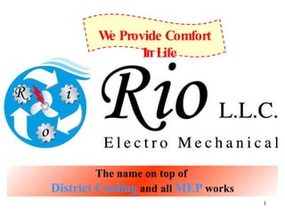 The name on top of   District Cooling   and all   MEP   works We Provide Comfort In Life 