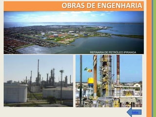 OBRAS DE ENGENHARIA




      REFINARIA DE PETRÓLEO IPIRANGA




                                 Índice
 
