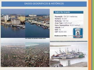 DADOS GEOGRÁFICOS & HISTÓRICOS




                       Distância de POA: 320 Km
 