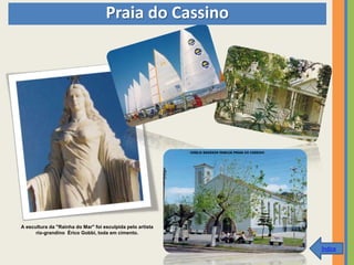 Praia do Cassino




A escultura da "Rainha do Mar" foi esculpida pelo artista
      rio-grandino Érico Gobbi, toda em cimento.


                                                            Índice
 
