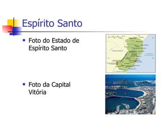 Espírito Santo Foto do Estado de Espírito Santo Foto da Capital Vitória 