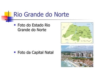 Rio Grande do Norte Foto do Estado Rio Grande do Norte Foto da Capital Natal 