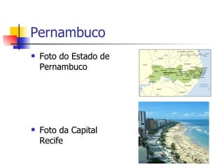 Pernambuco Foto do Estado de Pernambuco Foto da Capital Recife 