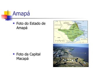 Amapá Foto do Estado de Amapá Foto da Capital Macapá  