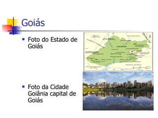 Goiás Foto do Estado de Goiás Foto da Cidade Goiânia capital de Goiás 