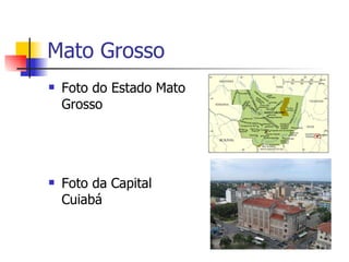 Mato Grosso Foto do Estado Mato Grosso Foto da Capital Cuiabá 