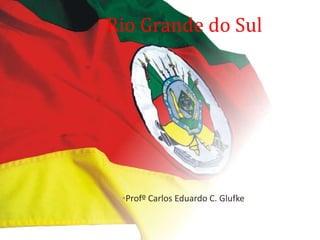 Rio Grande do Sul ,[object Object]