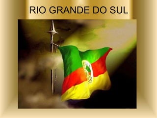 RIO GRANDE DO SUL 
 