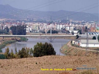 Puente de Andalucía 2004  www. laboutiquedelpowerpoint. com 
