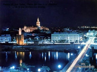 Puente de San Telmo, Torre del Oro y La Catedral  de la que destaca La Giralda. www. laboutiquedelpowerpoint. com 