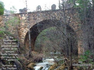 El Río Guadalquivir recibe sus primeras aguas gélidas de los arroyos Santo Domingo, Barranco de la Fuente  y  Barranco de  los Teatinos www. laboutiquedelpowerpoint. com 