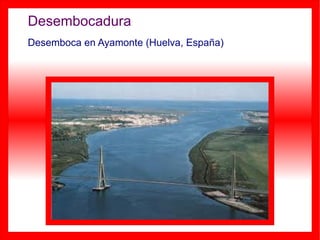 Desembocadura
Desemboca en Ayamonte (Huelva, España)
 