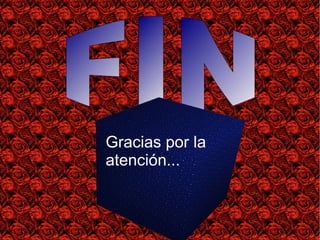 Gracias por la
atención...
 