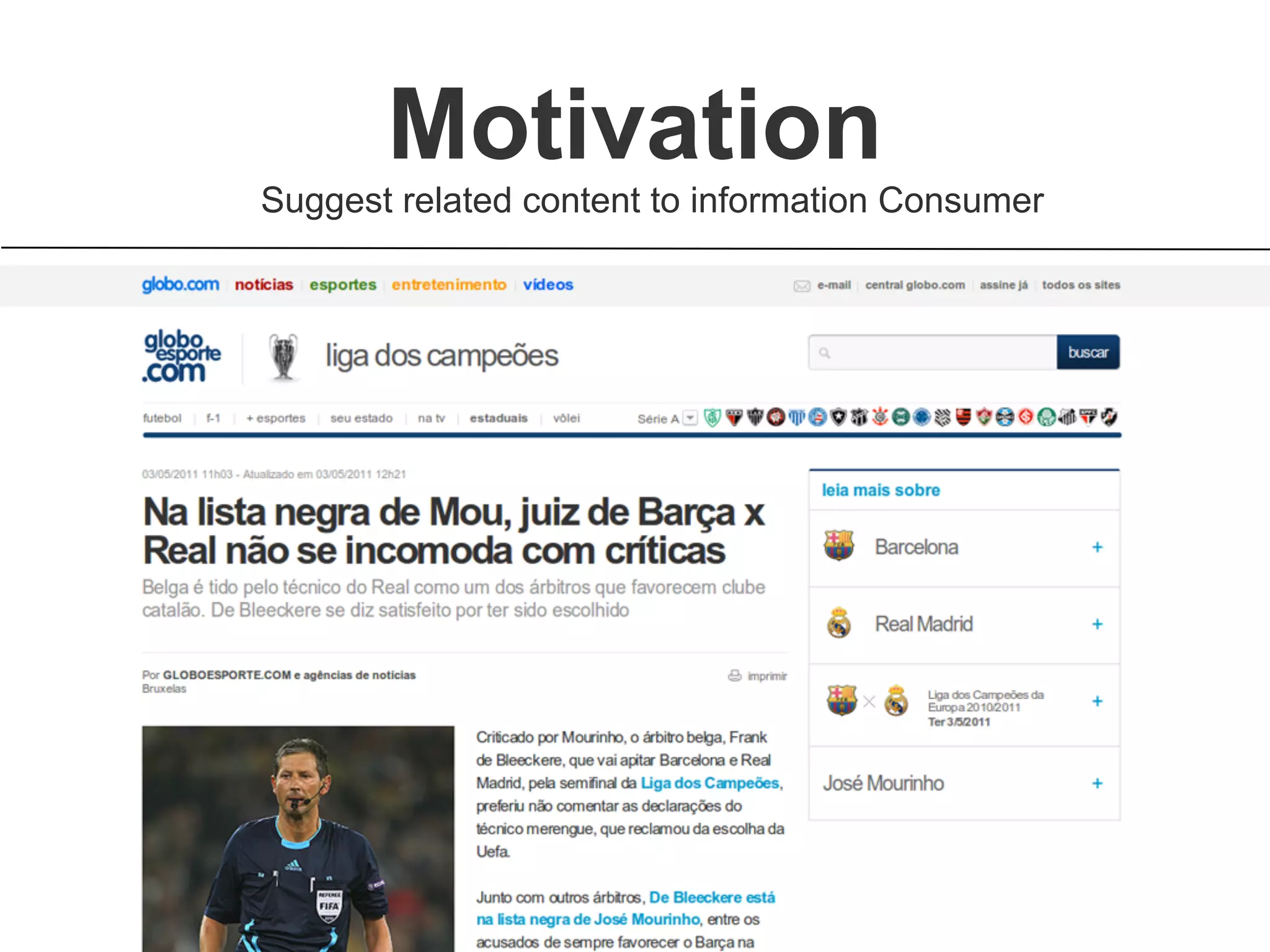 Suggest related content to information Consumer
Motivation
 