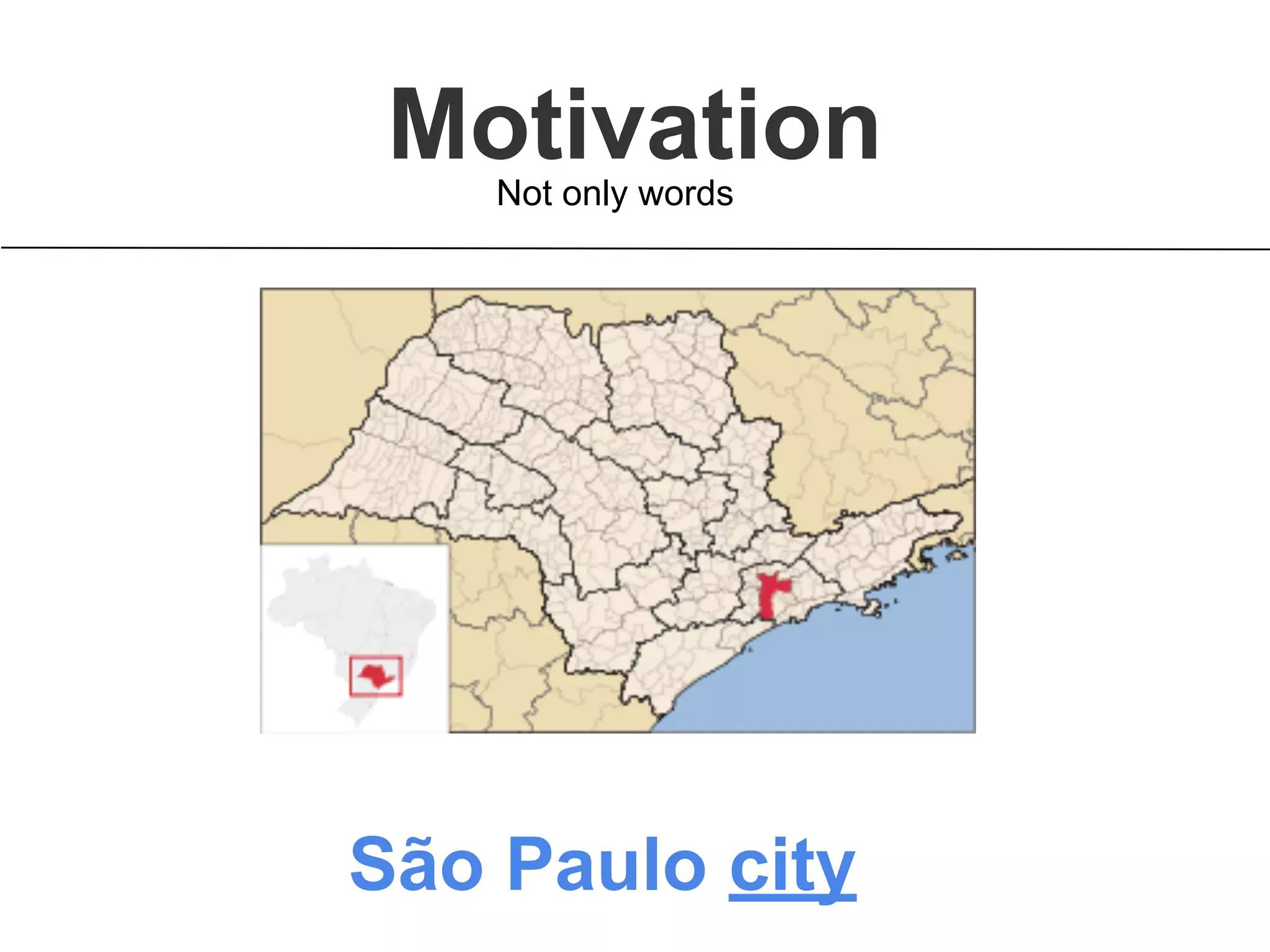 MotivationNot only words
São Paulo city
 