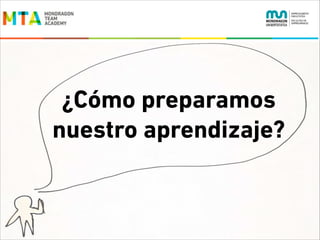 ¿Cómo preparamos
nuestro aprendizaje?

 