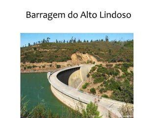 Barragem do Alto Lindoso
 