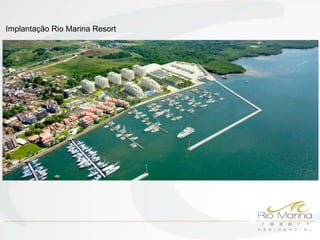 Implantação Rio Marina Resort
 