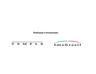 Realização e Incorporação:
 