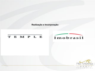 Realização e Incorporação:
 