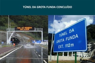 TÚNEL DA GROTA FUNDA CONCLUÍDO
 