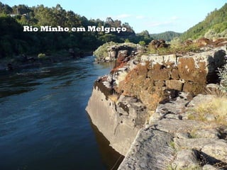 Rio Minho em MelgaçoRio Minho em Melgaço
 
