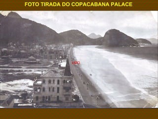 FOTO TIRADA DO COPACABANA PALACE




              LIDO
 