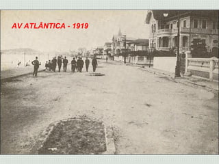 AV ATLÂNTICA - 1919
 