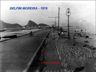 DELFIM MOREIRA - 1919




                 LINHA DE BONDE
 