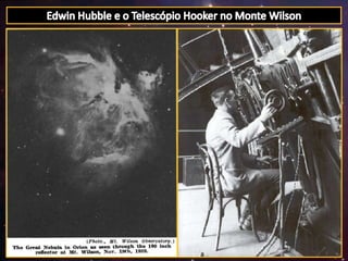 Edwin Hubble e o Telescópio Hooker no Monte Wilson