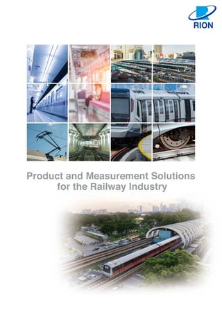 Product and Measurement Solutions
for the Railway Industry
 