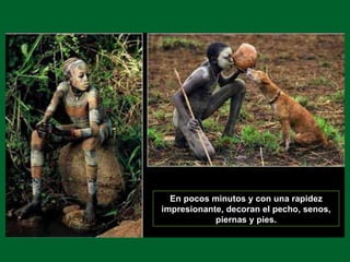 En pocos minutos y con una rapidez impresionante, decoran el pecho, senos, piernas y pies. 