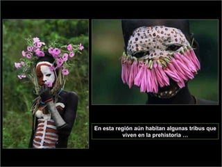 xxxxxxxxxxxxxxxxxxxxxxxxxxxxxxxxxxxxxxxxxxxxxxxxxxxxxxxxxxxxxxxxxxxxxxxxxxxxxxxxxxxxxxxxxxxxxxxxxxxxxxxxxxxxxxxxxxxxxxxxx En esta región aún habitan algunas tribus que viven en la prehistoria … 