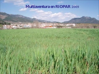 Multiaventura en RIOPAR 2009 