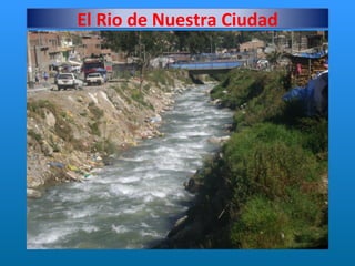El Rio de Nuestra Ciudad 