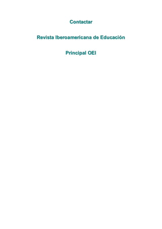 Contactar


Revista Iberoamericana de Educación


           Principal OEI
 