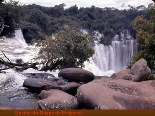 Quedas do Duque de Bragança 