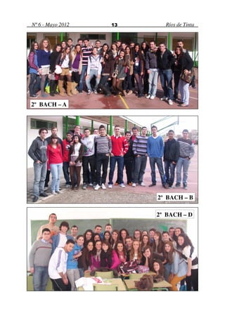 Nº 6 - Mayo 2012   13     Ríos de Tinta




2º BACH – A




                        2º BACH – B

                        2º BACH – D
 