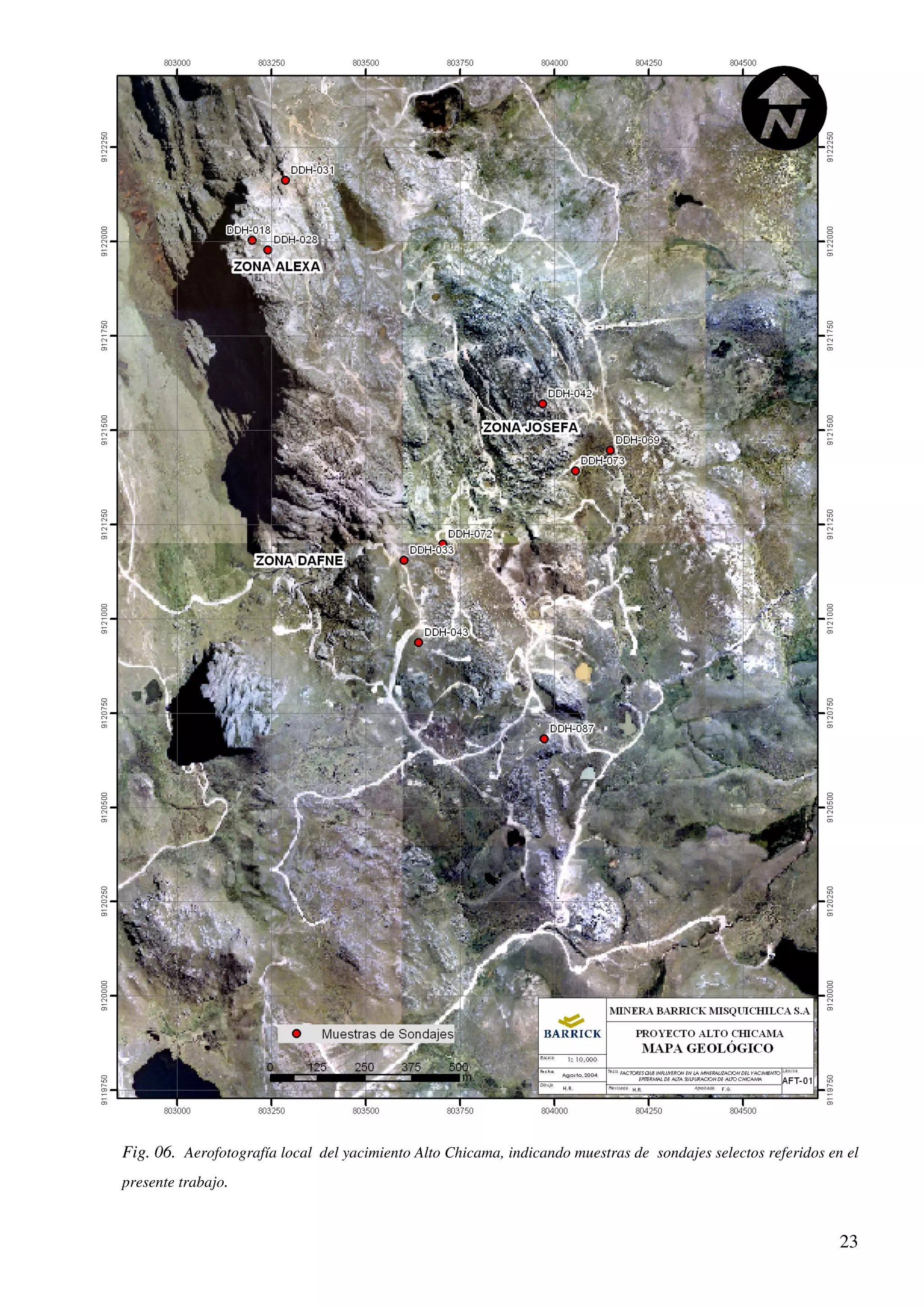 Fig. 06. Aerofotografía local del yacimiento Alto Chicama, indicando muestras de sondajes selectos referidos en el
presente trabajo.


                                                                                                               23
 