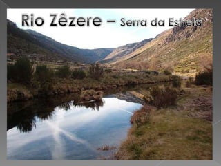 Rio Zêzere – Serra da Estrela